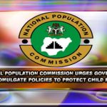 NATIONAL-POPULATION-COMMISSION-URGES-GOVERNMENT-TO-PROMULGATE-POLICIES-TO-PROTECT-CHILD-RIGHTS