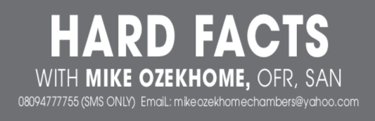HARD FACTS – MIKE OZEKHOME