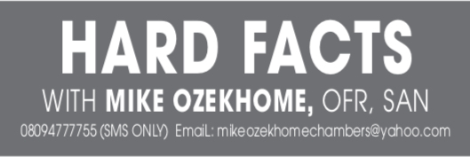 HARD FACTS – MIKE OZEKHOME