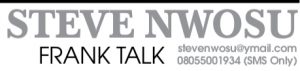 STEVE NWOSU – FRANK TALK