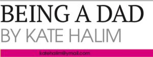 BEING A DAD – KATE HALIM