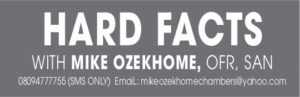 HARD FACTS – MIKE OZEKHOME