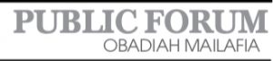 PUBLIC FORUM – OBADIAH MAILAFIA