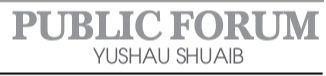 PUBLIC FORUM – YUSHAU SHUAIB