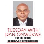 TUESDAY WITH DAN ONWUKWE