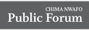CHIMA NWAFOR – PUBLIC FORUM
