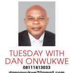 TUESDAY WITH DAN ONWUKWE