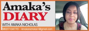 AMAKA’S DIARY with Amaka Nicholas