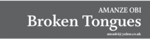 BROKEN TONGUES – AMANZE OBI