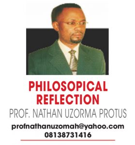 PHILOSOPHICAL REFLECTION – NATHAN UZORMAN PROTUS
