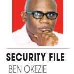 Security File – Ben Okezie column