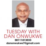 TUESDAY WITH DAN ONWUKWE
