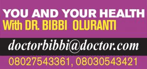 YOU AND YOUR HEALTH – DR BIBBI OLURANTI