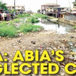 Aba: Abia’s Neglected City