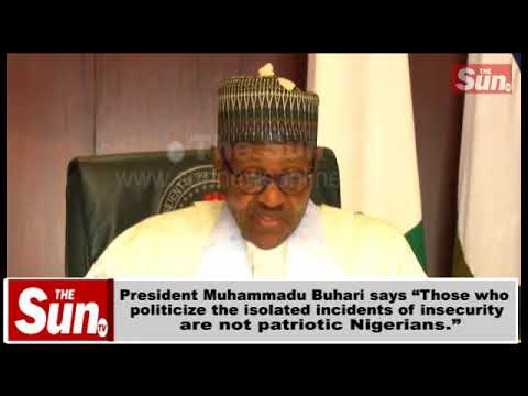 VIDEO: Those who politicise isolated incidents of insecurity are unpatriotic — Buhari