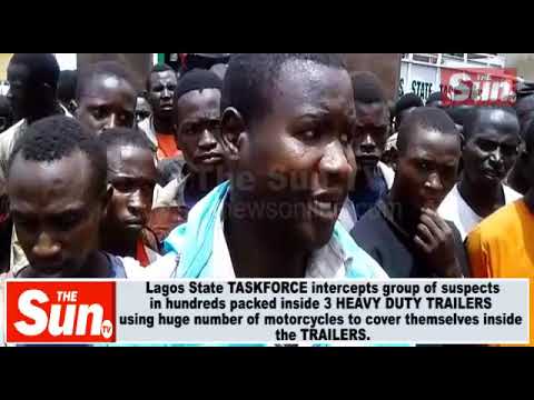VIDEO: Lagos State TASKFORCE intercepts group of suspects in hundreds travelling inside 3 trailers