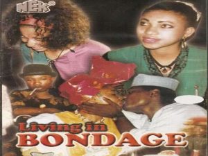 Nollywood legendary movie ‘Living in Bondage