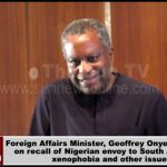VIDEO: Xenophobic attacks: Foreign Affairs Minister, Geoffrey Onyeama, speaks on recall of Nigerian envoy to S’Africa