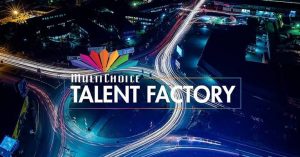 MultiChoice Talent Factory (MTF)