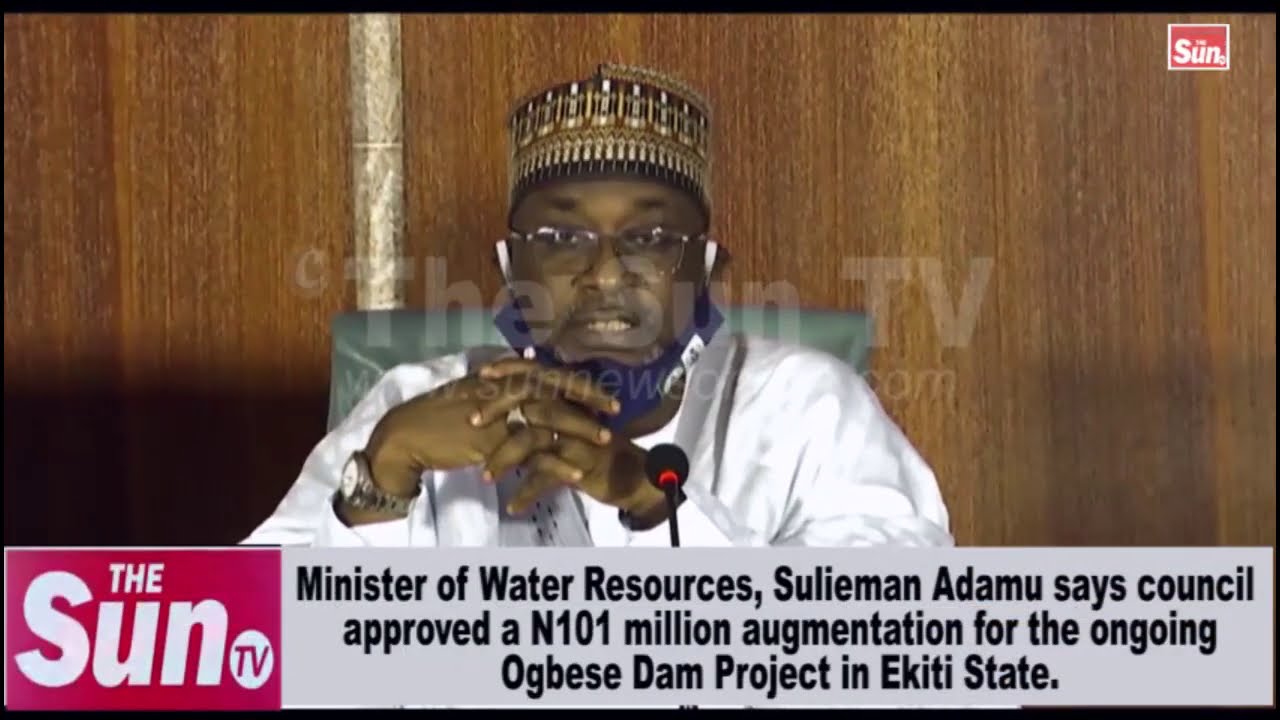Minister of Water Resources, Sulieman Adamu says Council approved a N101m augmentation for ongoing Ogbese Dam Project in Ekiti State [Video]