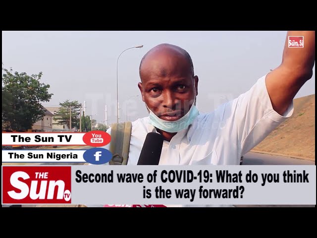 Voices on the Street: Nigerians proffer solution in tackling 2nd wave of COVID-19 [VIDEO]