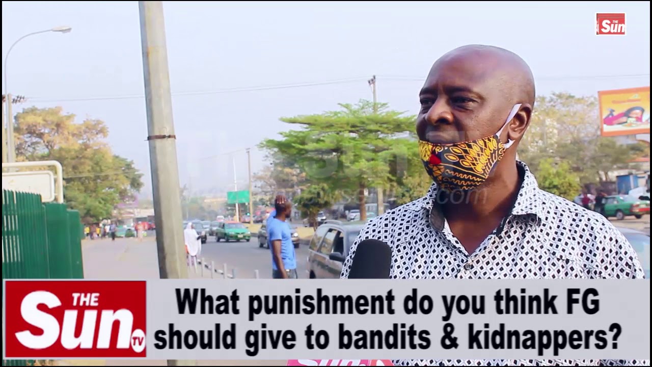 VOXPOP: What punishment should FG give to bandits, kidnappers?