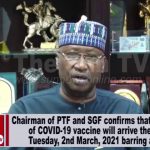Chairman of PTF confirms that Nigeria’s share of COVID-19 vaccine will arrive the country on Tuesday, 2nd March, 2021 [VIDEO]