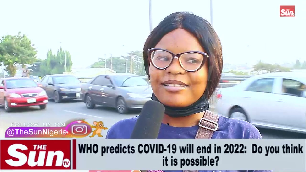 Street interview: WHO predicts COVID-19 to end in 2022; do you think it’s possible?