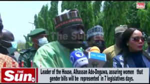 Gender Bills will be represented in 7 legislatives days — House Leader, Al hassan Ado-Doguwa assures women (VIDEO)