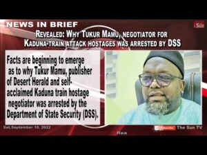Revealed: Why Tukur Mamu, negotiator for Kaduna train attack hostages was arrested (VIDEO)