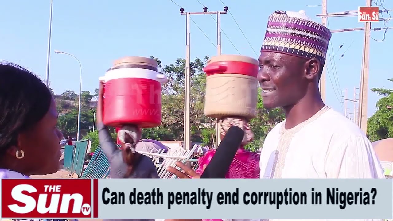 Street Interview: Can death penalty end corruption in Nigeria? (VIDEO)