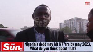 Street Interview: Nigerians bare minds on nation’s rising debt profile (VIDEO)