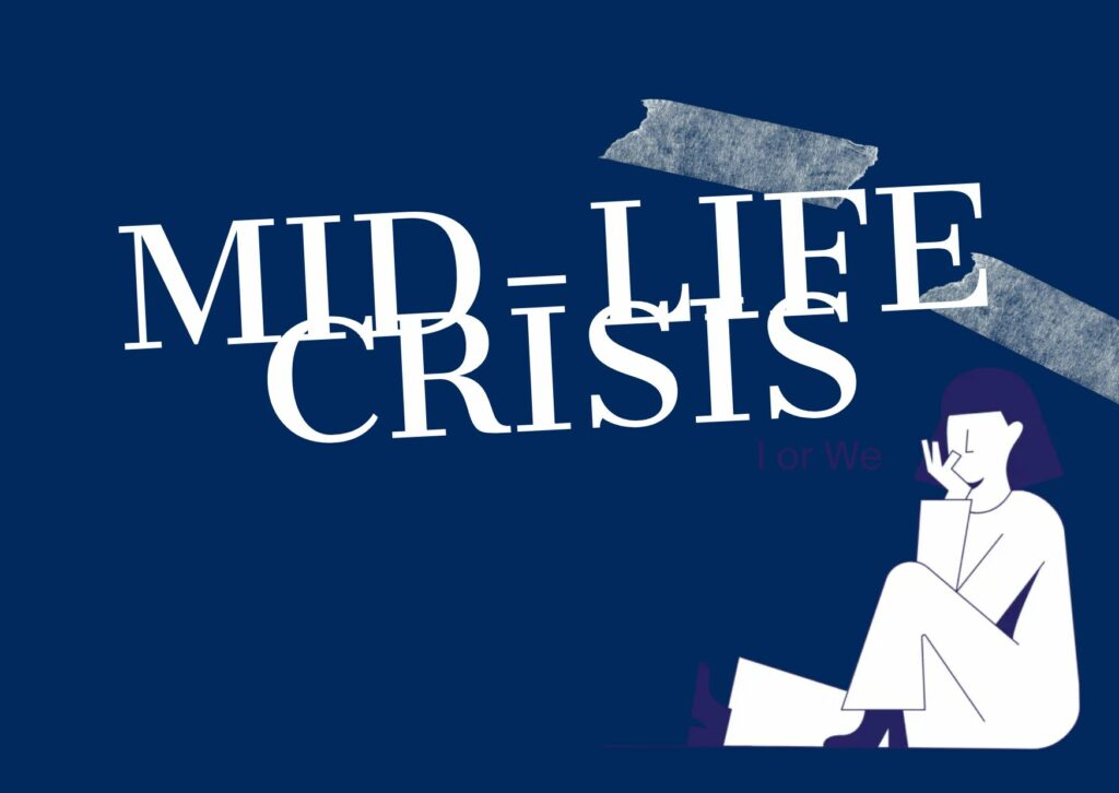 MID-LIFE CRISIS