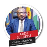 Guest Columnist – Hon Olubunmi Tunji-Ojo, Honourable Minister of Interior