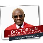 Doctor Sun with Dr Ojum Ekeoma Ogwo