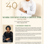 Hearty CONGRATULATIONS TO MY SON at 40: MARK CHUKWUEMEKA OKOYE, JNR.