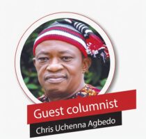 GUEST COLUMNIST – CHRIS UCHENNA AGBEDO