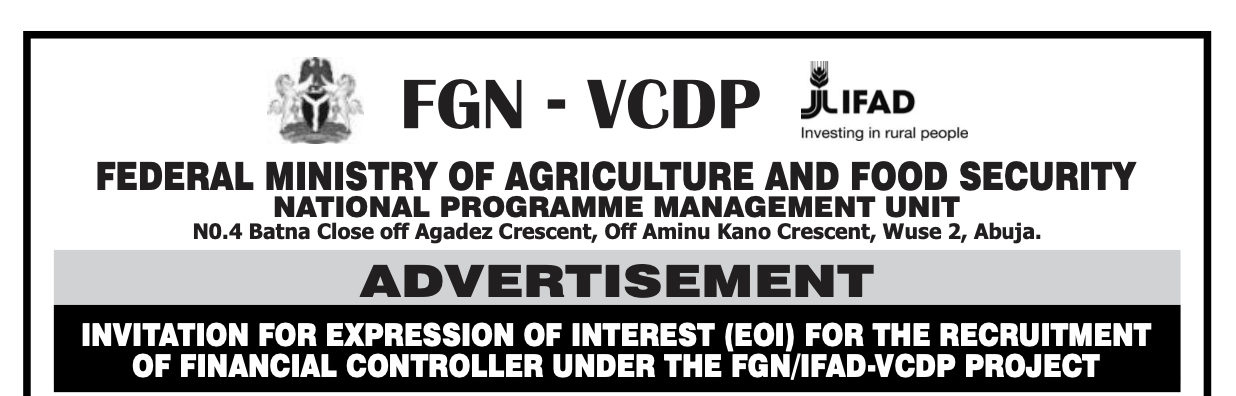 INVITATION FOR EXPRESSION OF INTEREST (EOI) FOR THE RECRUITMENT OF FINANCIAL CONTROLLER UNDER THE FGN/IFAD-VCDP PROJECT